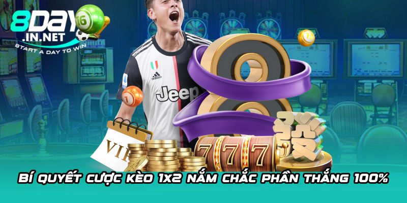 Bí quyết cược kèo 1x2 nắm chắc phần thắng 100%