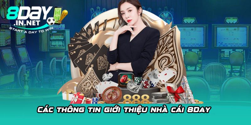 Các thông tin giới thiệu nhà cái 8Day 