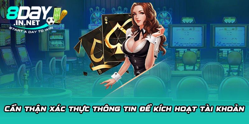 Cẩn thận xác thực thông tin để kích hoạt tài khoản