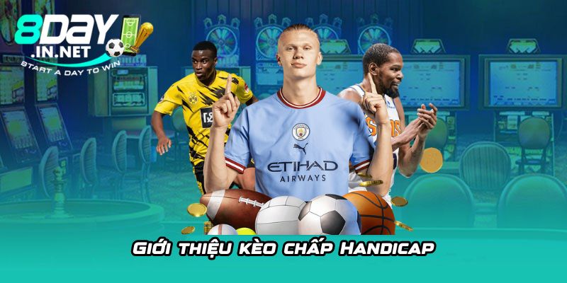 Giới thiệu kèo chấp Handicap