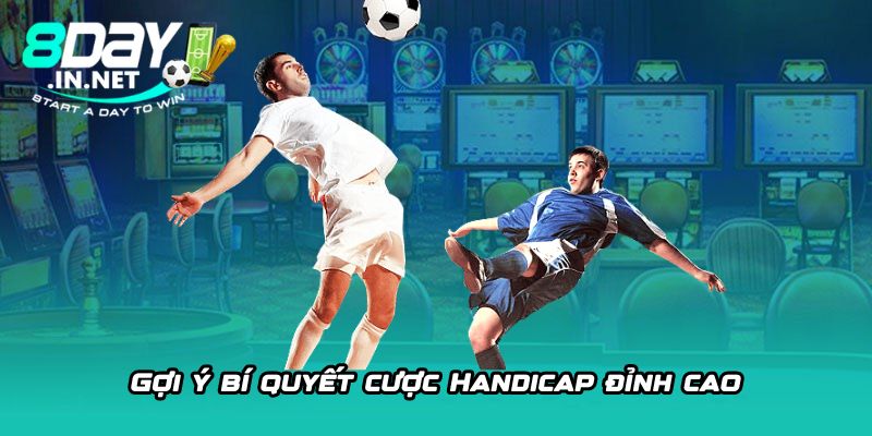 Gợi ý bí quyết cược Handicap đỉnh cao