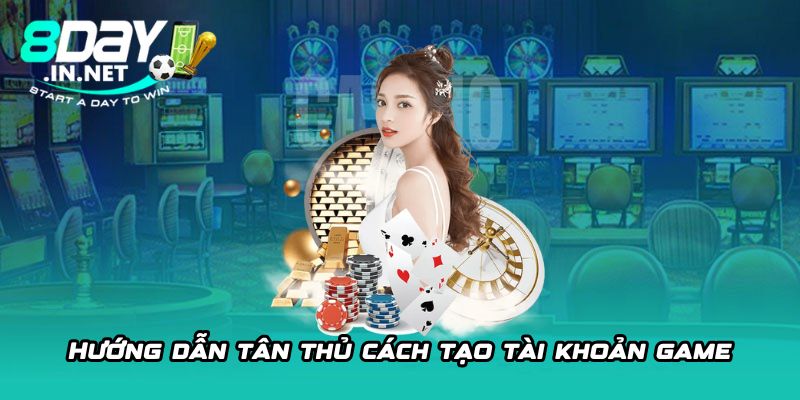 Hướng dẫn tân thủ cách tạo tài khoản game