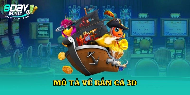 Mô tả về bắn cá 3D