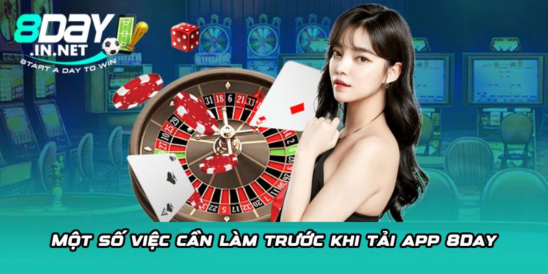 Một số việc cần làm trước khi tải app 8Day