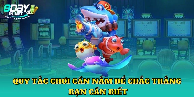 Quy tắc chơi cần nắm để chắc thắng bạn cần biết