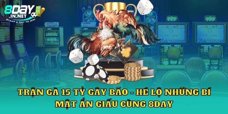 Trận gà 15 tỷ