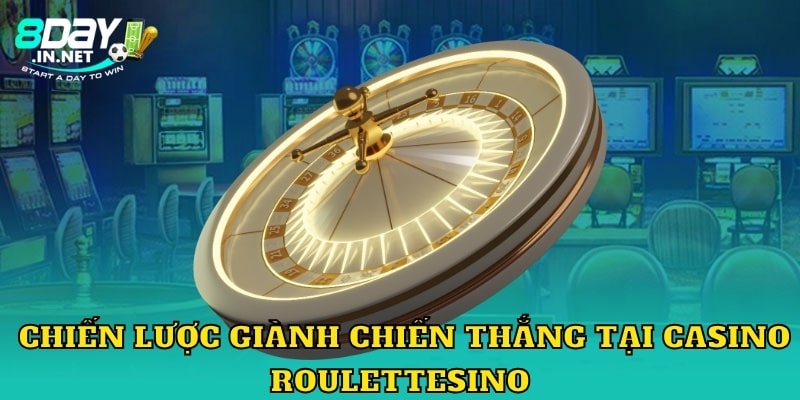 Chiến lược giành chiến thắng tại casino Roulette