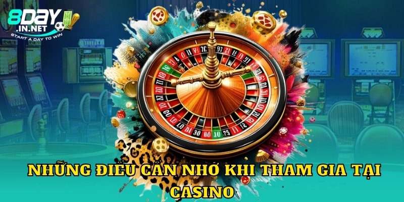 Những điều cần nhớ khi tham gia tại casino