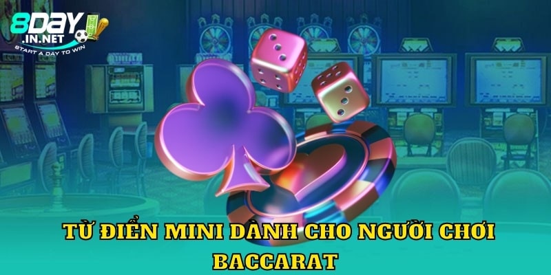 Từ điển mini dành cho người chơi Baccarat